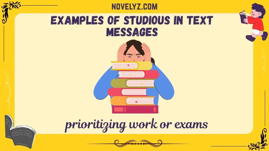 Examples of Studious in Text Messages