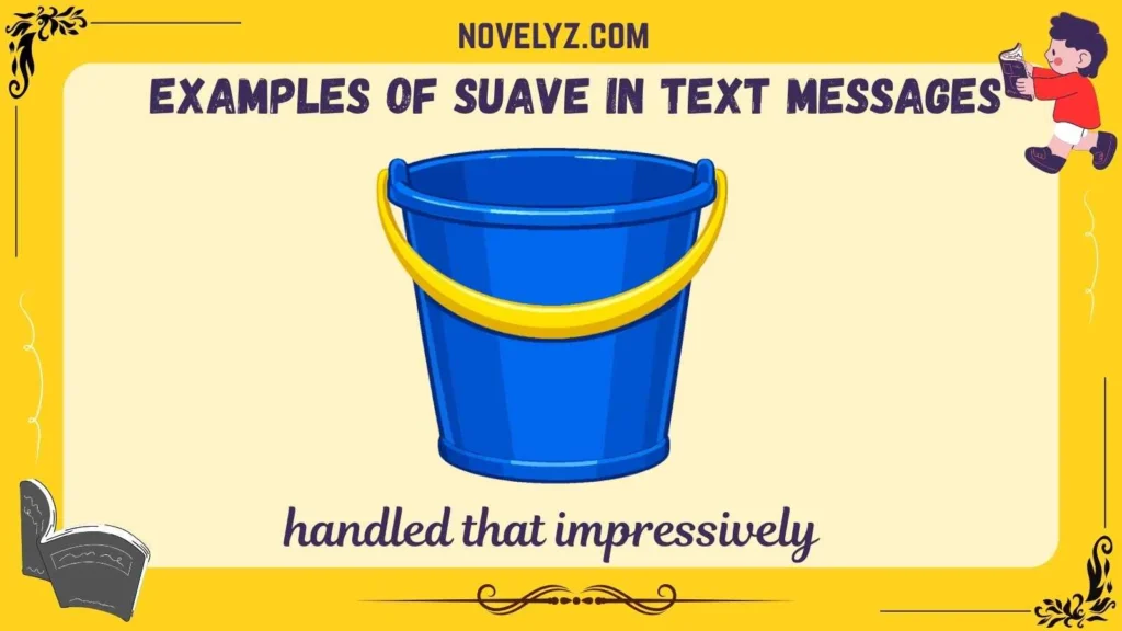 Examples of Suave in Text Messages