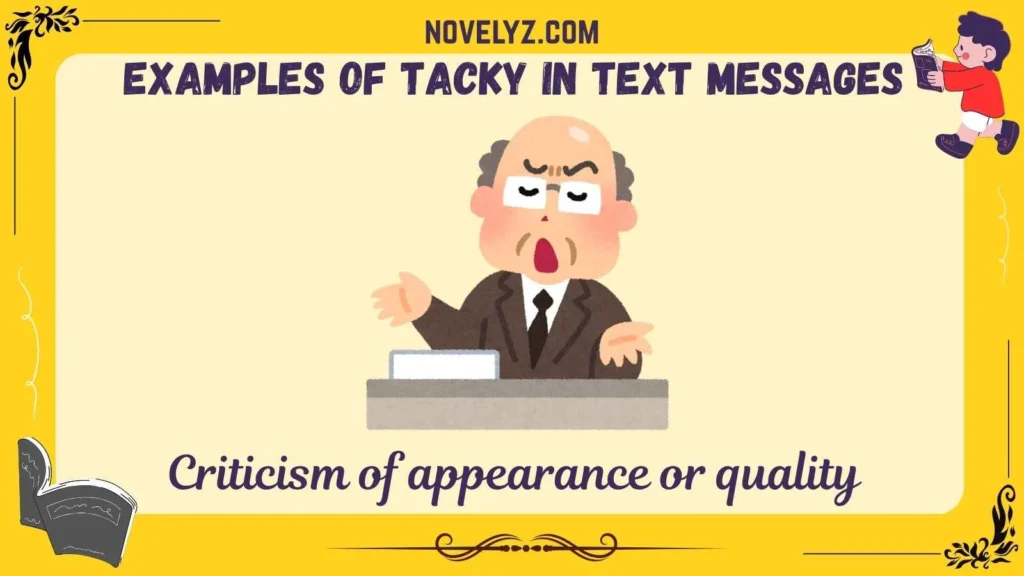 Examples of Tacky in Text Messages