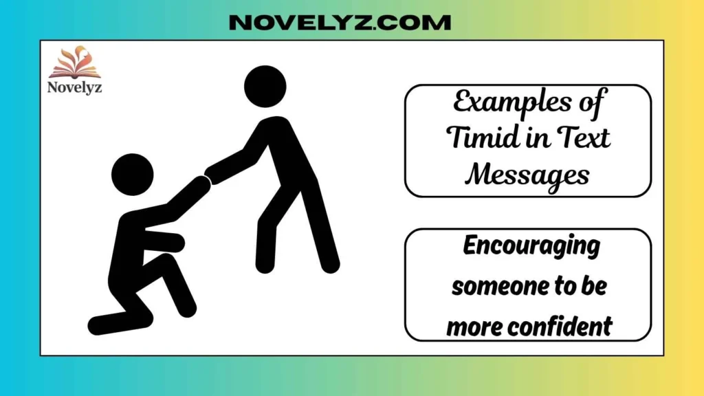 Examples of Timid in Text Messages