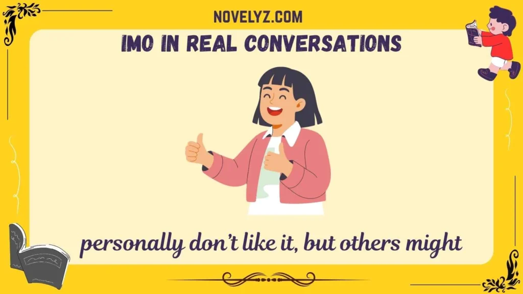 IMO in Real Conversations