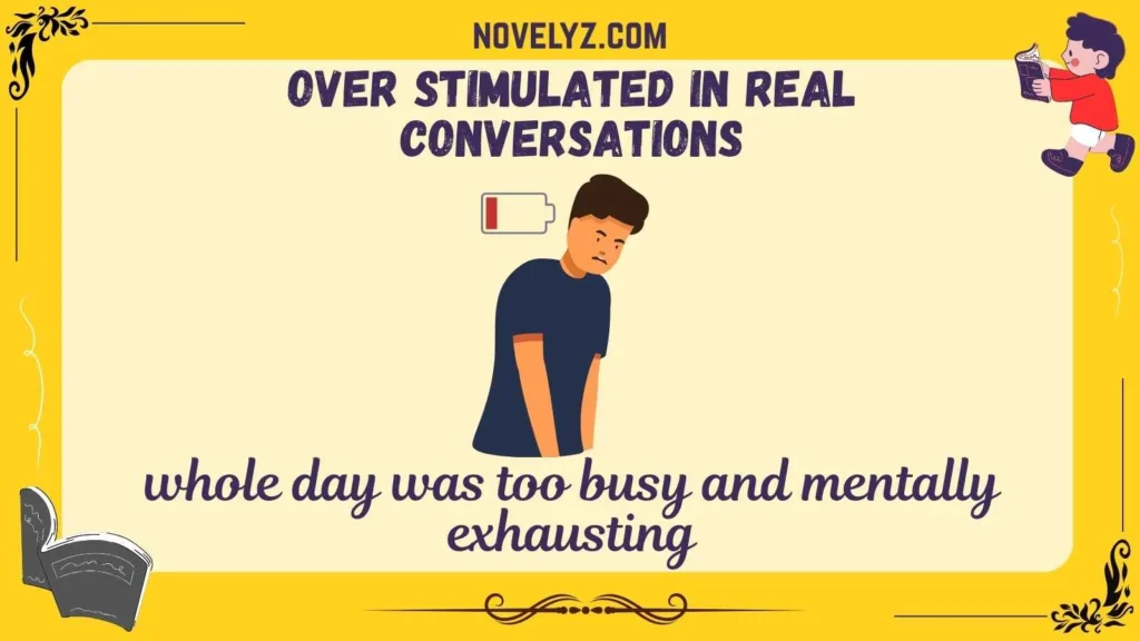 Over Stimulated in Real Conversations