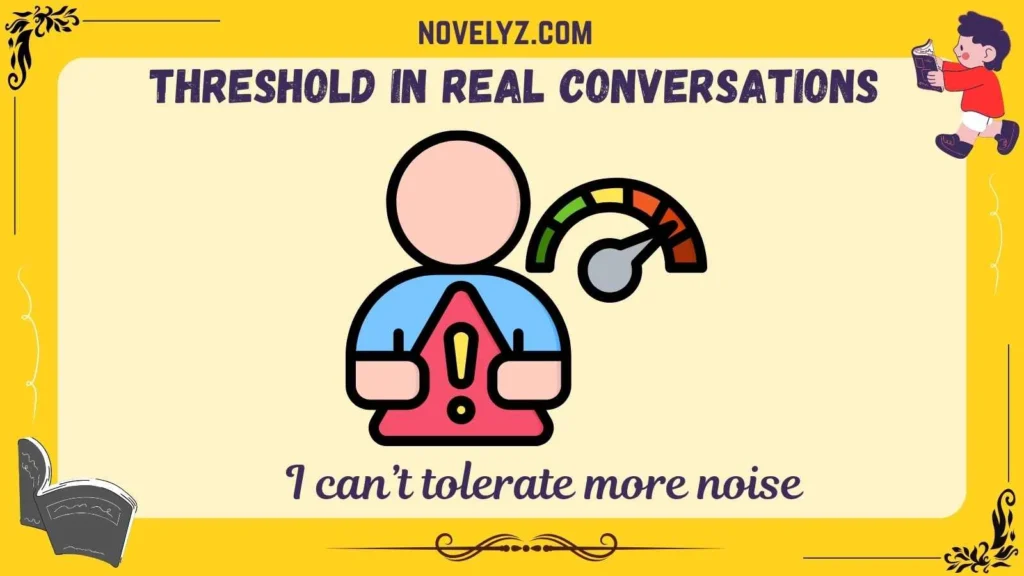 Threshold in Real Conversations