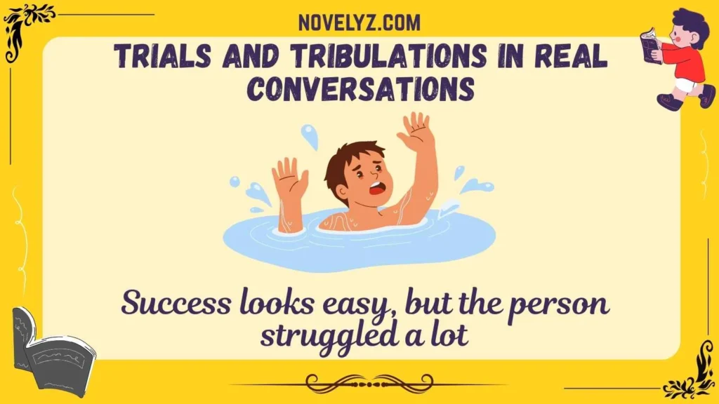 Trials and Tribulations in Real Conversations