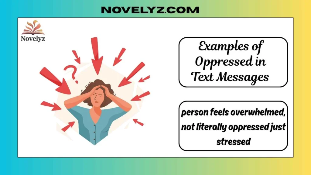 Examples of Oppressed in Text Messages