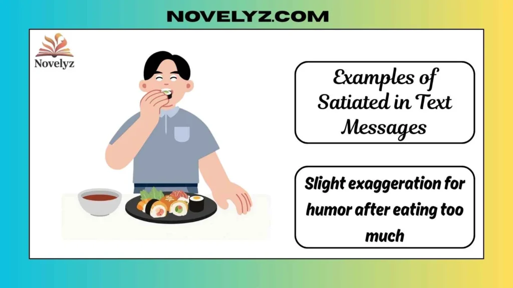 Examples of Satiated in Text Messages