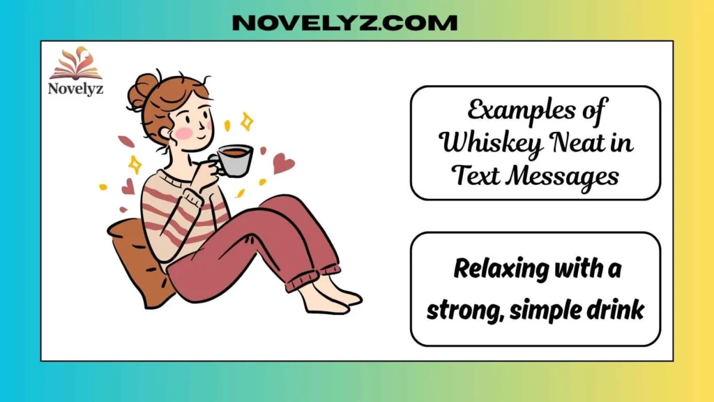 Examples of Whiskey Neat in Text Messages