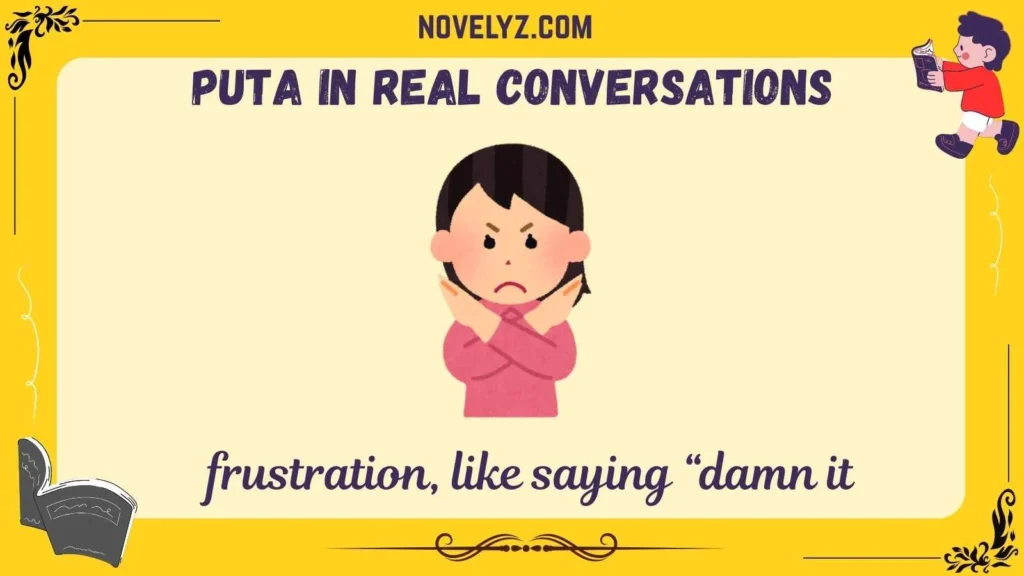 Puta in Real Conversations
