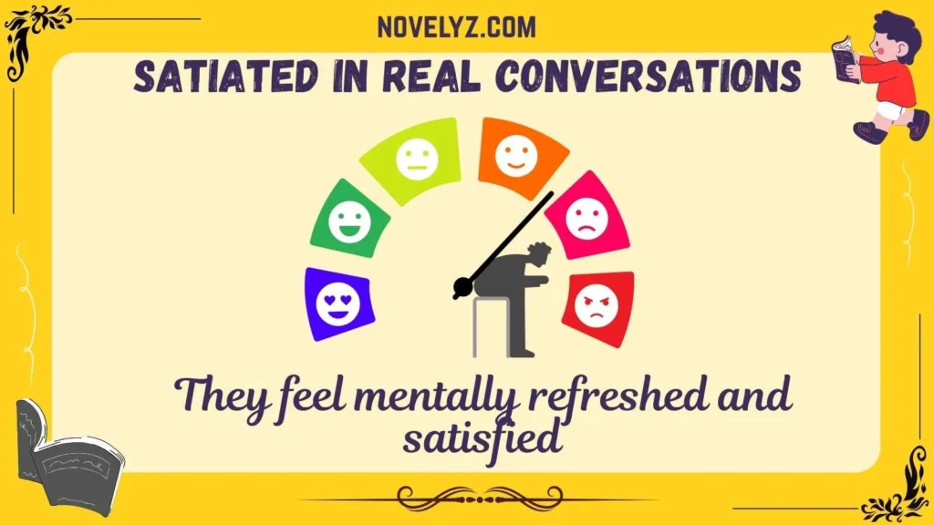 Satiated in Real Conversations