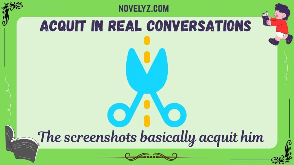 Acquit in Real Conversations