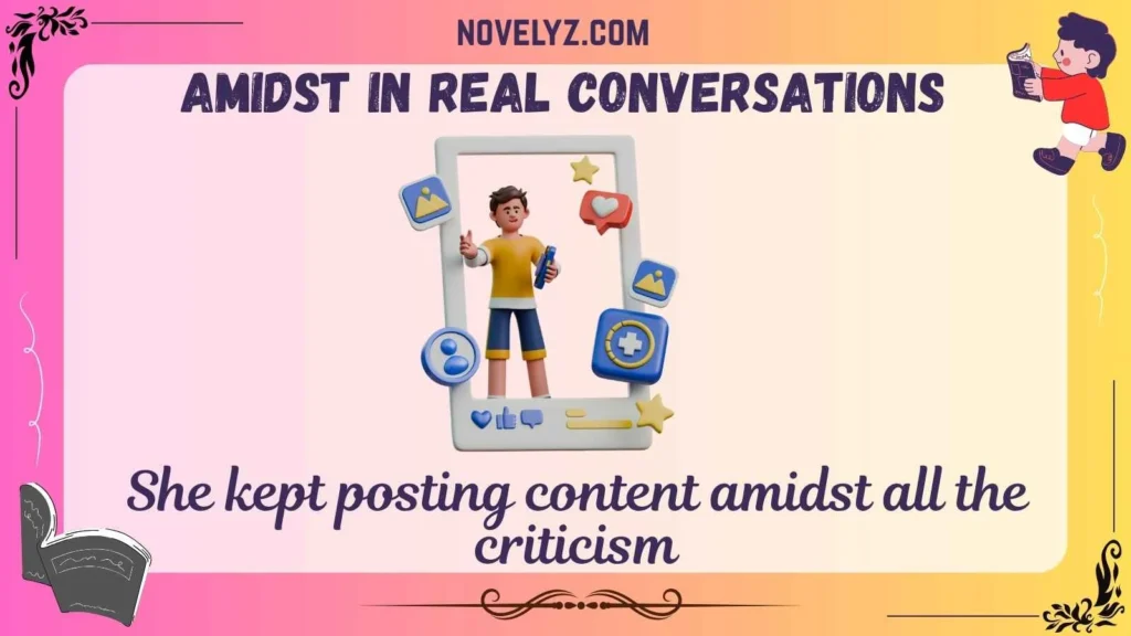 Amidst in Real Conversations