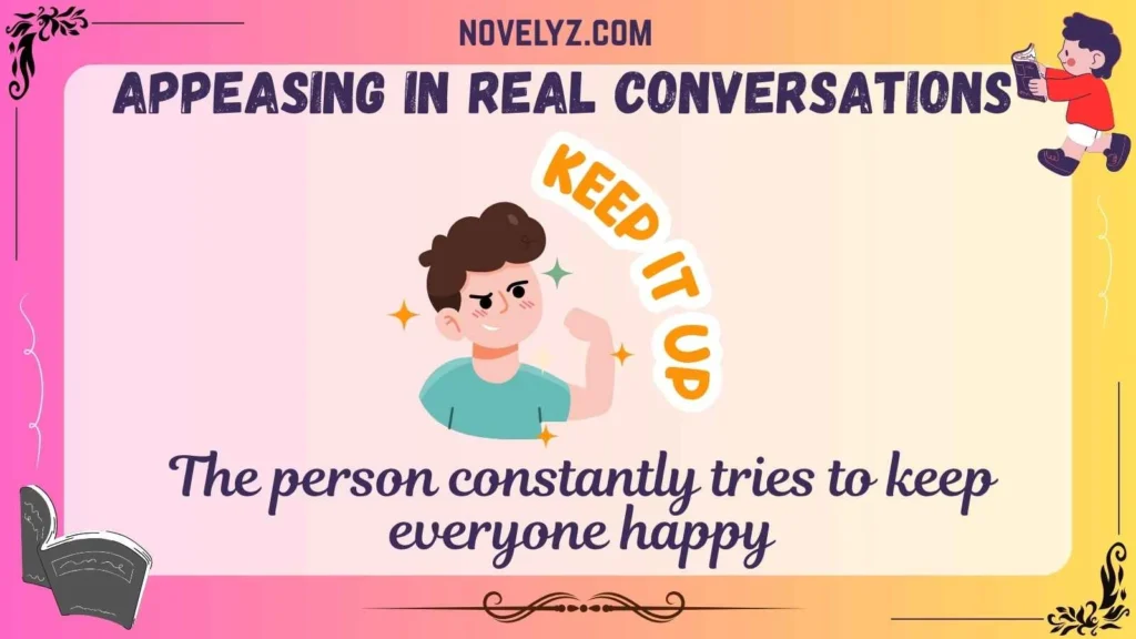 Appeasing in Real Conversations