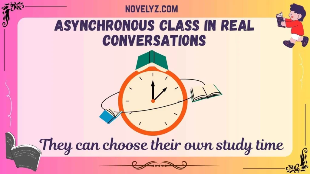 Asynchronous Class in Real Conversations