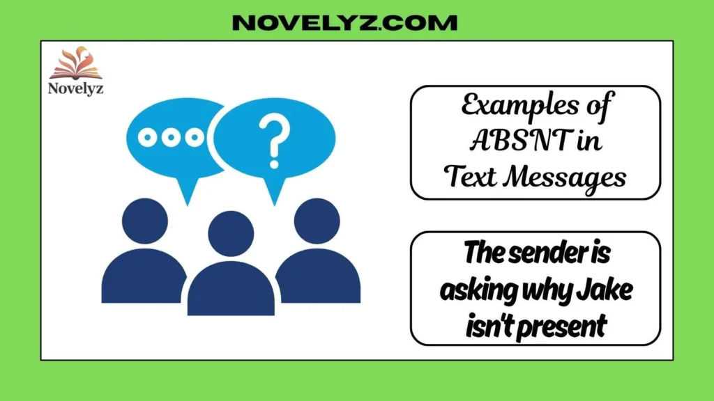 Examples of ABSNT in Text Messages