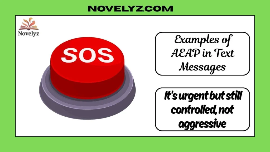 Examples of AEAP in Text Messages