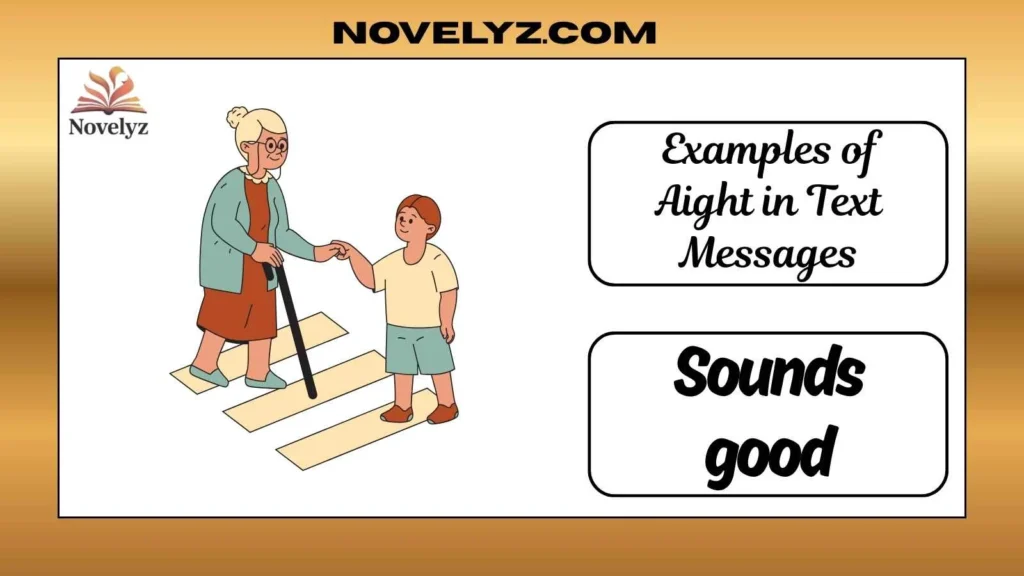 Examples of Aight in Text Messages