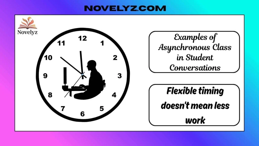 Examples of Asynchronous Class in Student Conversations