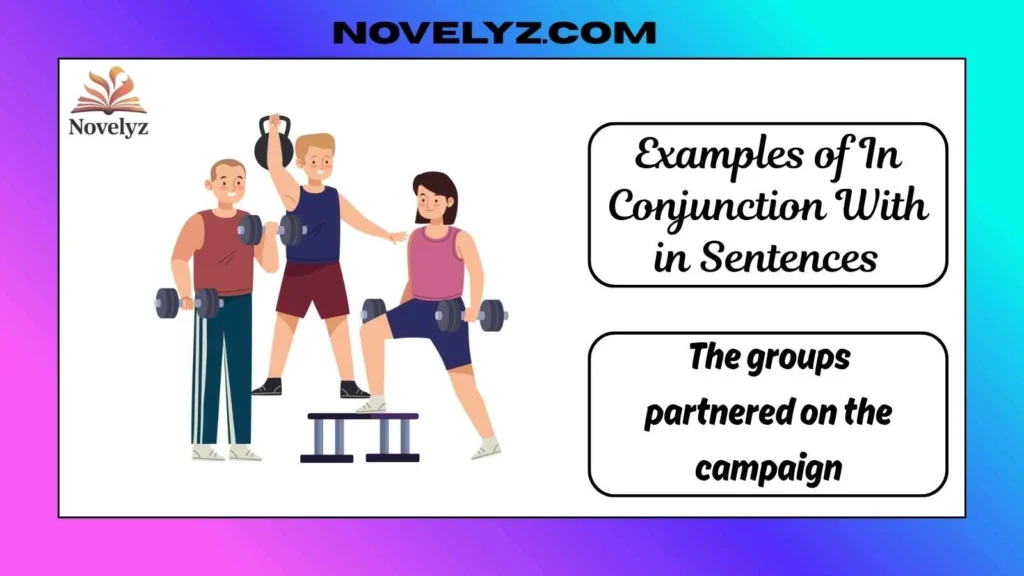 Examples of In Conjunction With in Sentences