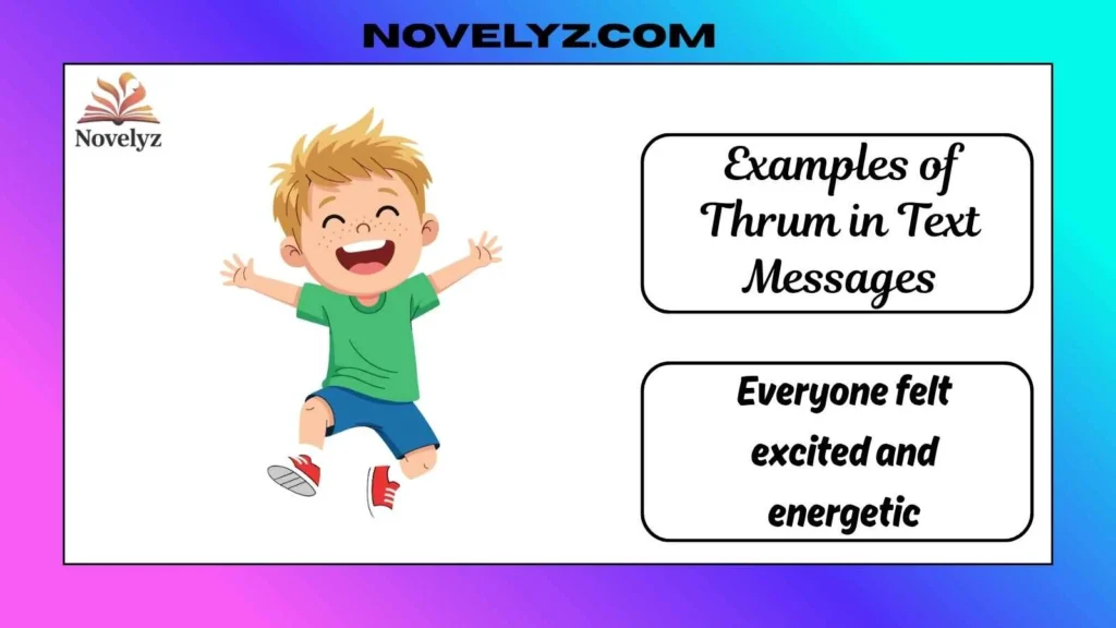 Examples of Thrum in Text Messages