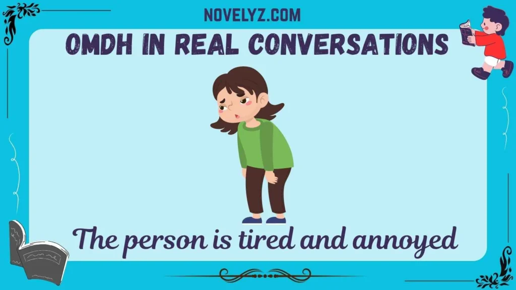 OMDH in Real Conversations