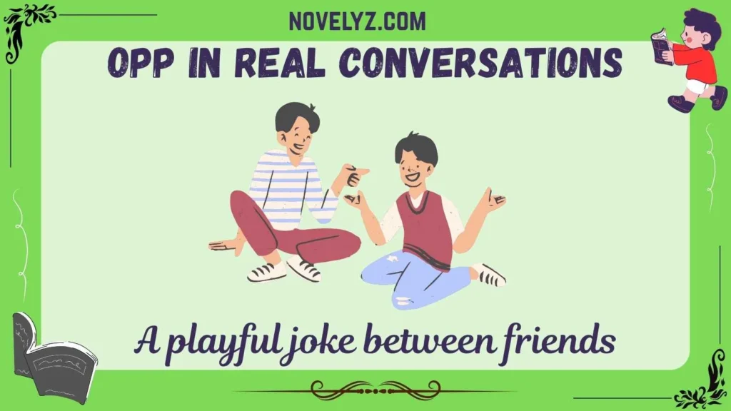 Opp in Real Conversations