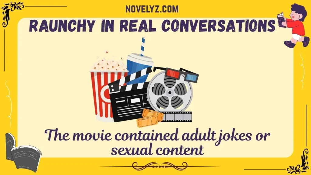 Raunchy in Real Conversations