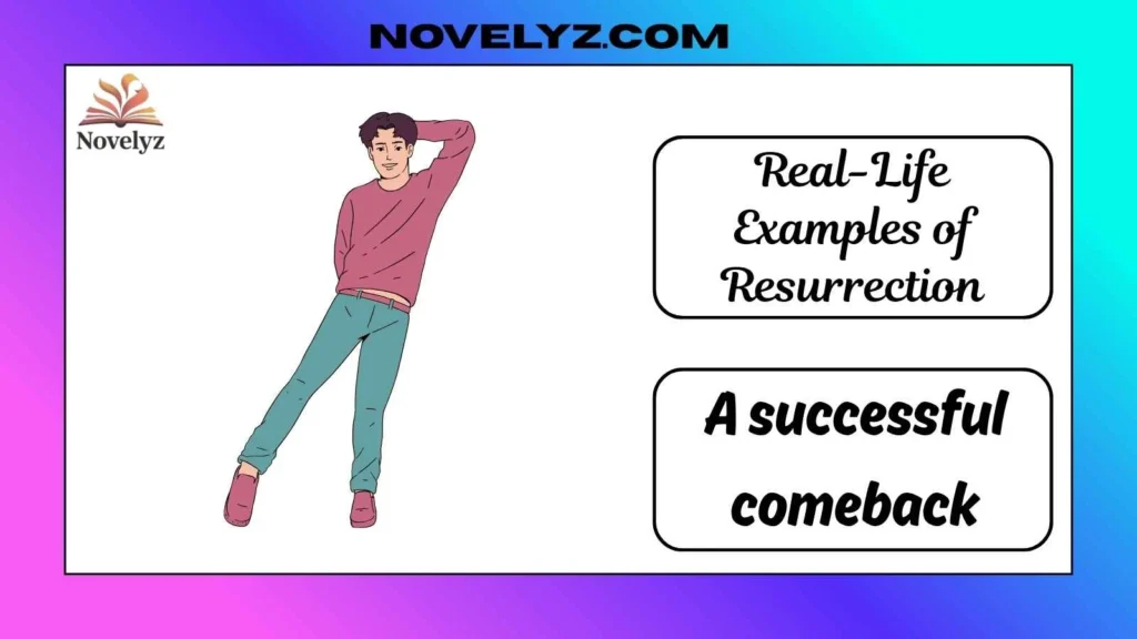Real-Life Examples of Resurrection