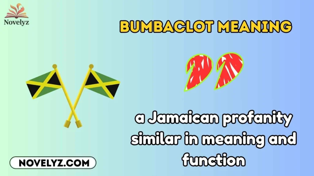 Bumbaclot Meaning