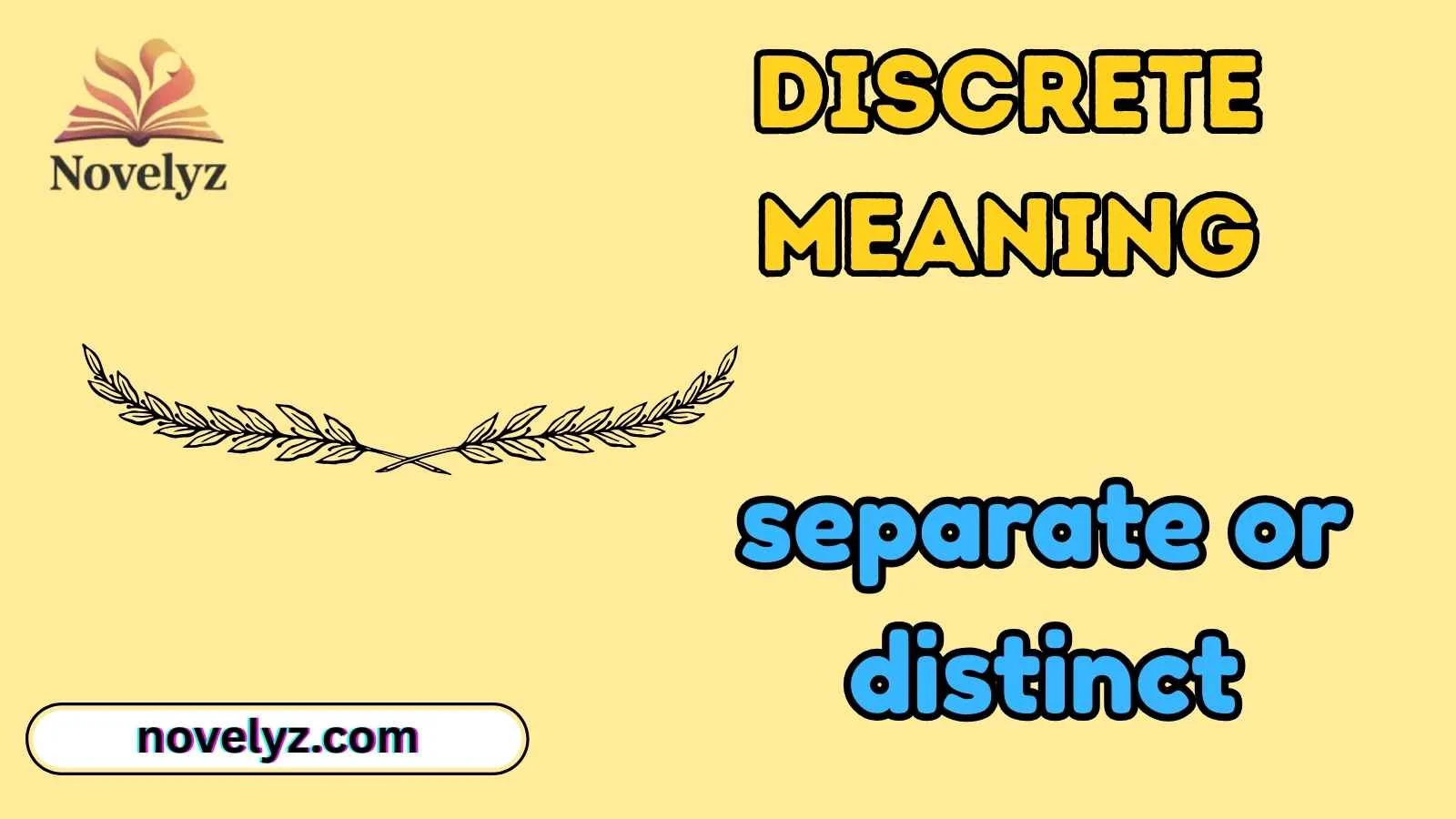 Discrete Meaning Smart Guide to the True Definition & Use 2026