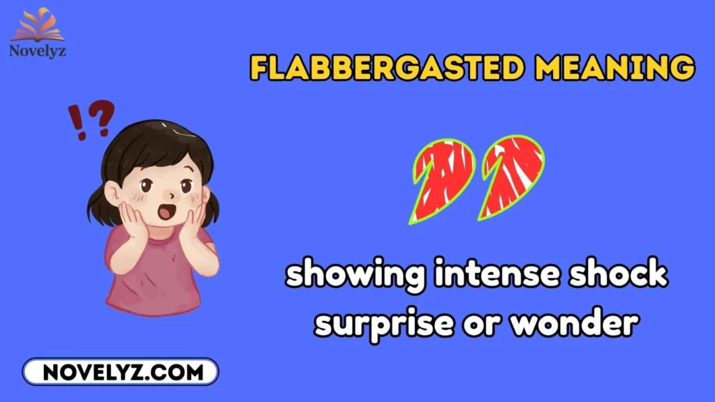 Flabbergasted Meaning