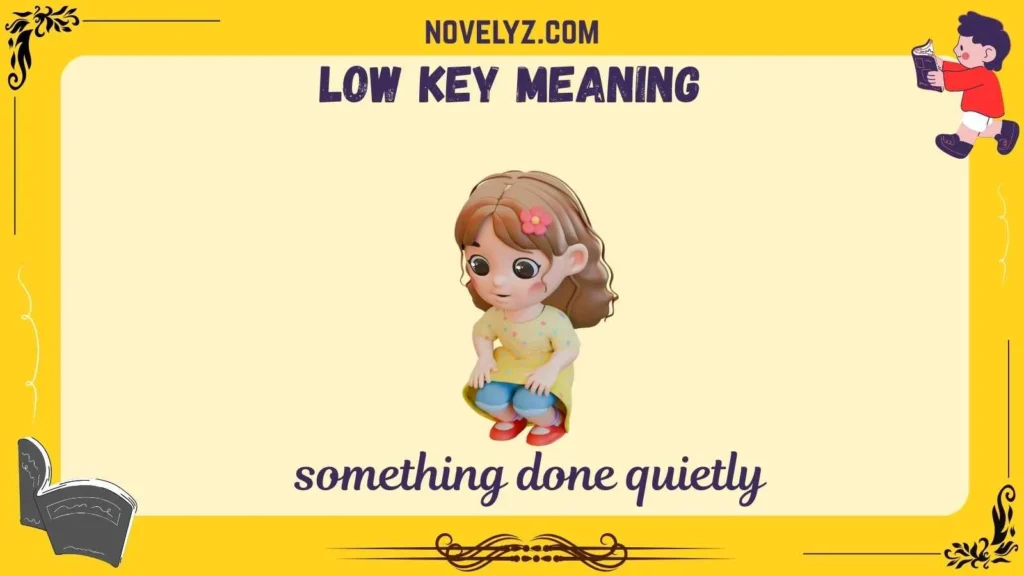 low key meaning