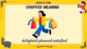 Chuffed Meaning