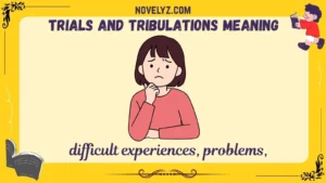 trials and tribulations meaning