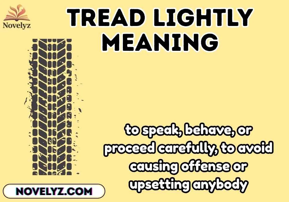 tread lightly meaning